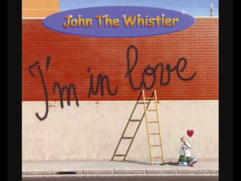[John the Whistler] I'm in Love