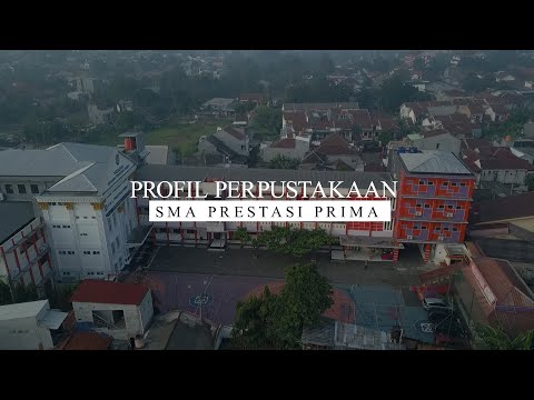 PROFIL PERPUSTAKAAN SMA PRESTASI PRIMA | 2024