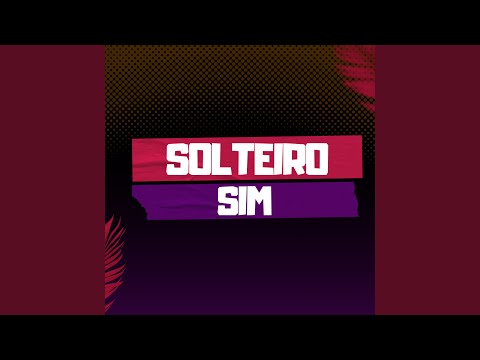 Solteiro Sim