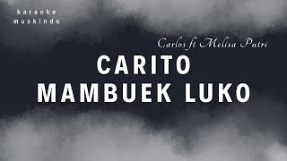 Download lagu CARITO MAMBUEK LUKO - Carlos ft Melisa Putri || LAGU MINANG || KARAOKE VERSION mp3 Download lagu CARITO MAMBUEK LUKO - Carlos ft Melisa Putri || LAGU MINANG || KARAOKE VERSION mp3