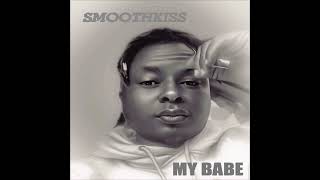 SmoothKiss - My Babe (Official Audio)