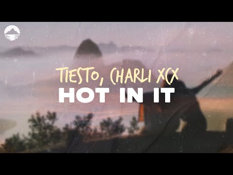 Tiesto, Charli XCX - Hot In It | Lyrics