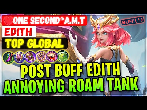 Post Buff Edith Annoying Roaming Tank [ Top Global Edith ] ♥One Second®A.M.T - Mobile Legends Build