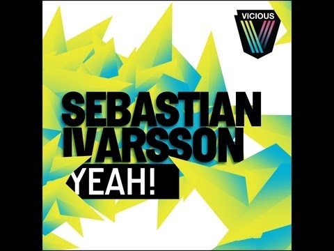 Sebastian Ivarsson - Yeah! (Dirty Rush & Gregor Es Remix)