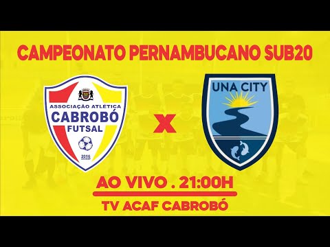 ACAF CABROBÓ X UNA CITY - SUB20 - CAMPEONATO PERNAMBUCANO DE FUTSAL