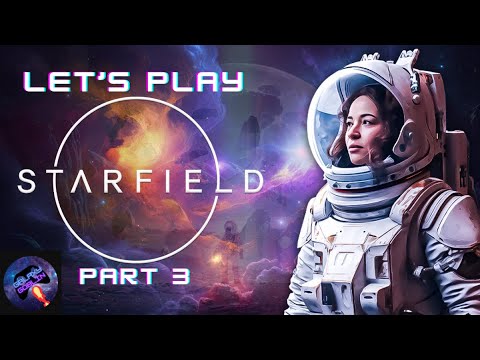 This Scientist Sucks: Let's Play Starfield Walkthrough Gameplay Part 3
