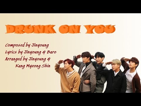 B1A4 Drunk On You lyrics colour coded (Eng/Roman/Han)