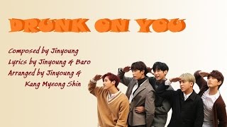 B1A4 Drunk On You lyrics colour coded (Eng/Roman/Han)