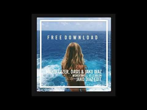 Major Lazer, Oasis & Jako Diaz - Lean On vs Wonderwell (Jako Diaz Edit)