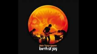 Birth Of Joy - Make Things Happen