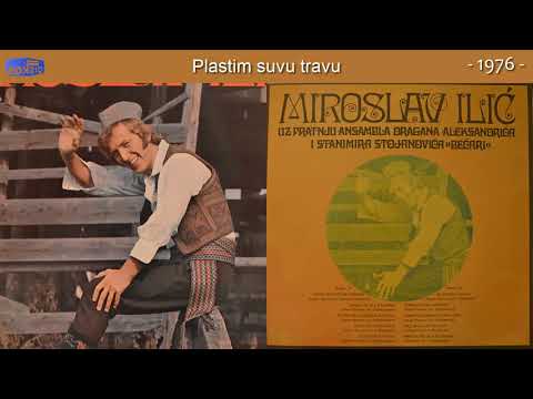 Miroslav Ilic - Plastim suvu travu - (Audio 1976)
