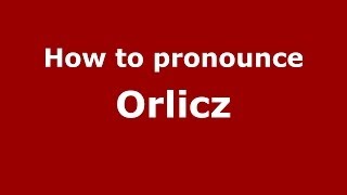 How to pronounce Orlicz
