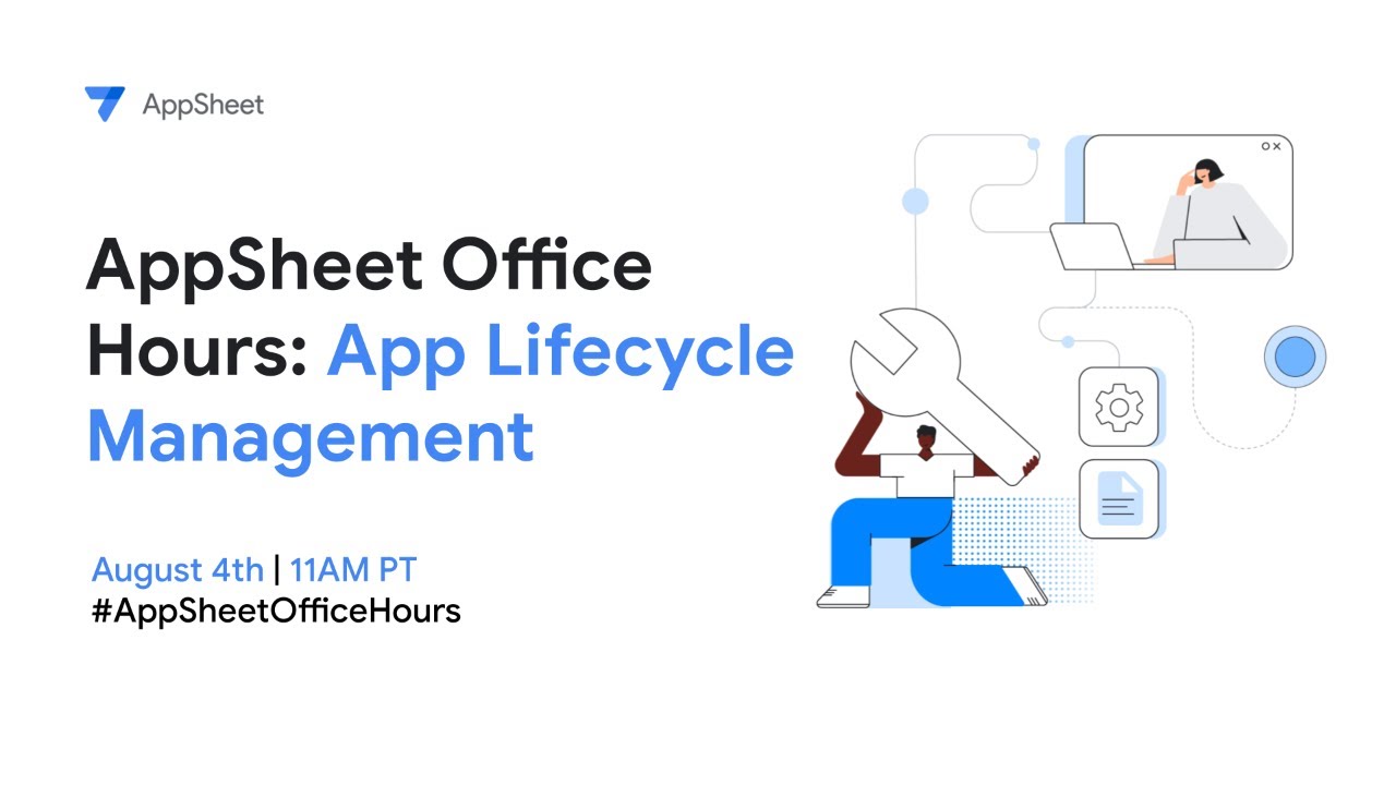 AppSheet Office Hours: App Lifecycle Management
