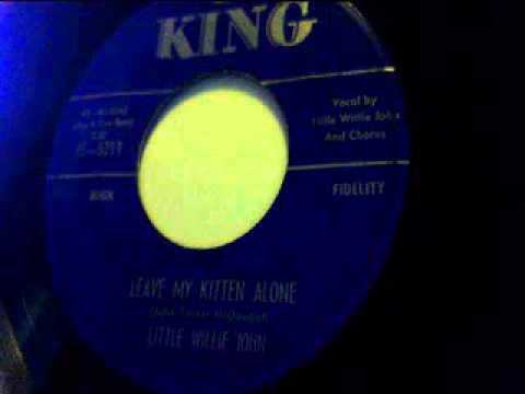 leave my kitten alone  - little willie john - king 1959