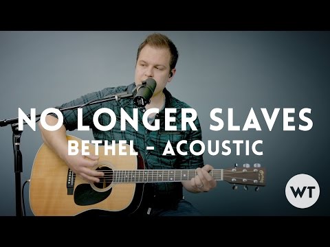 No Longer Slaves - Bethel Music - acoustic with chords