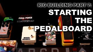 Rig Building Part 7 - Starting The Pedalboard
