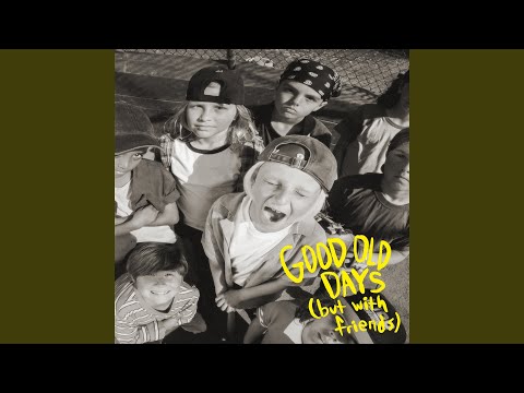 Thumbnail for GOOD OLD DAYS (but with friends) video
