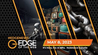 591 | News from the EDGE | Week of 5.8.2023