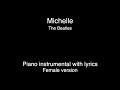 Michelle - The Beatles (piano KARAOKE FEMALE version)