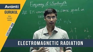 11C02 - Atomic Structure - Electromagnetic radiation & Electromagnetic Spectrum - Ashwin Sir