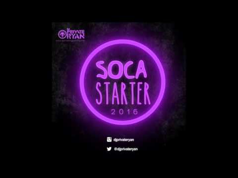 Dj Private Ryan Present Soca Starter 2016 (Preview To Soca Brainwash)