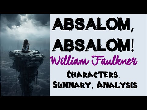 Absalom, Absalom! By William Faulkner | Characters, Summary, Analysis