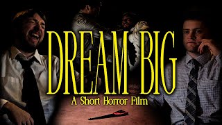 DREAM BIG | Short Horror Film (4K)