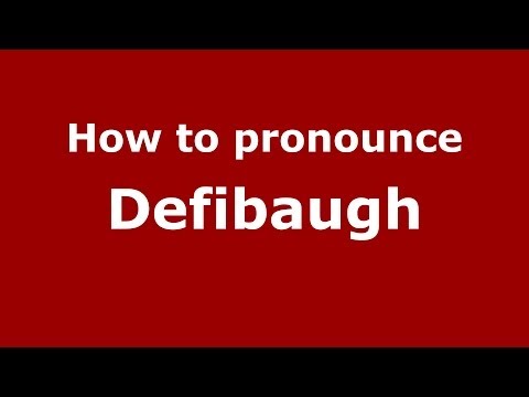 How to Pronounce Defibaugh - PronounceNames.com