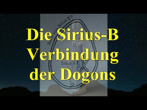 Die Sirius-B★ Verbindung der Dogons☻☝ | Prä-Astronautik