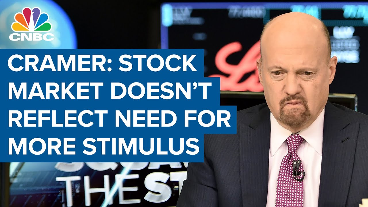 Jim Cramer: The stock market does not reflect Americans' need for more coronavirus stimulus