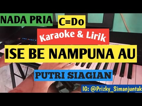 KARAOKE ISE BE NAMPUNA AU - PUTRI SIAGIAN Nada PRIA C=Do