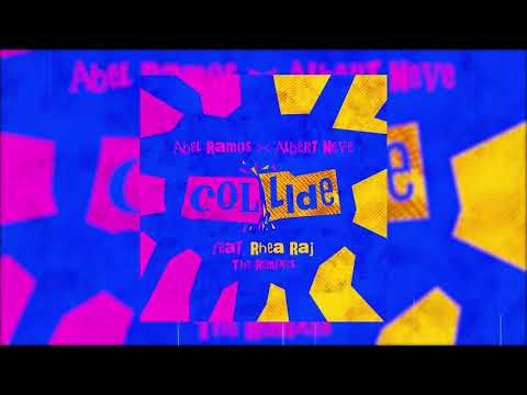 Abel Ramos & Albert Neve Feat. Rhea Raj - Collide (Gerox Remix) - Official Audio