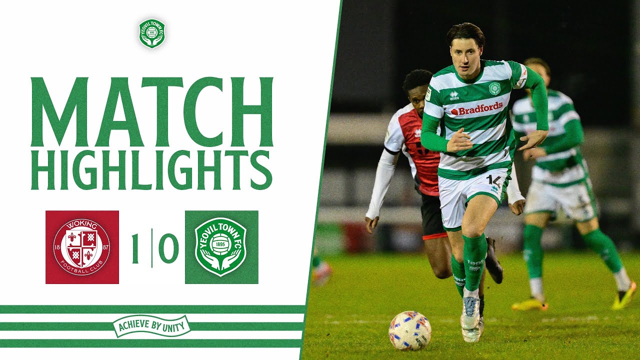 Woking vs Yeovil Town Highlights