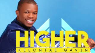 Kelontae Gavin - Higher (Audio Video)