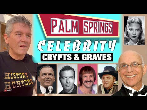 Palm Springs' Crypts / Graves of 23 Famous People