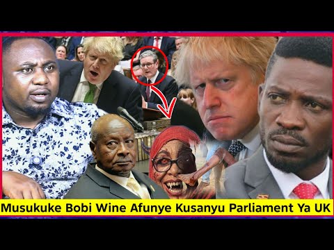 Muzuukuke!! Bobi Wine Affa Esanyu Parliament Ya UK Kyekozze President M7 Awedde