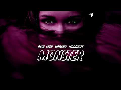 Paul Keen x URBANO x Moodygee - Monster (Official Video)