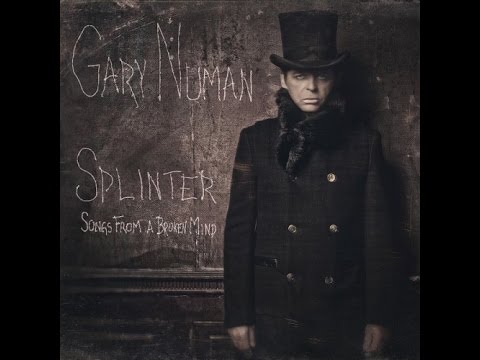 Gary Numan- Splinter (Songs From A Broken Mind) (Full Album)