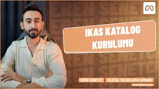 Nasıl İkas Katalog Kurulumu Yapılır? | İkas Katalog Kurulumu