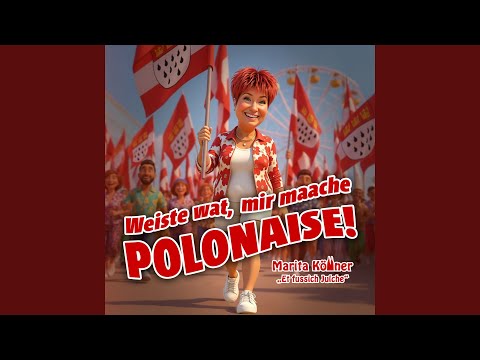 Weisste wat, mir maache Polonaise