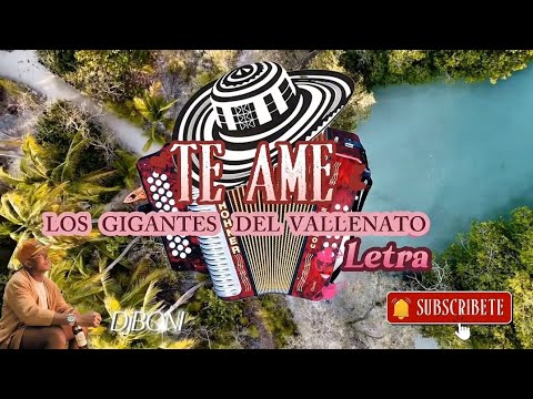 Los Gigantes Del Vallenato -  Te Amé  DjBONI (Video Liryc/letra)