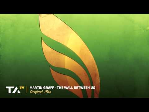Martin Graff - The Wall Between Us (Original Mix)