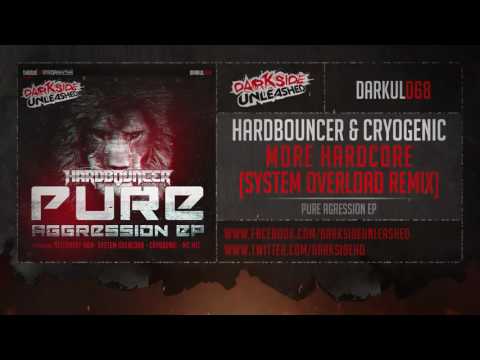Hardbouncer & Cryogenic - More Hardcore (System Overload Remix)