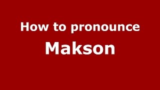 How to pronounce Makson