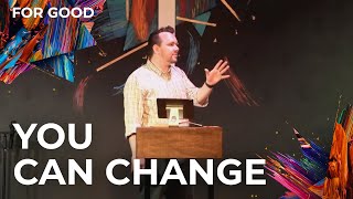 For Good wk 3 - You Can Change