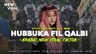 Download lagu DJ ARABIC HUBBUKA FIL QALBI VIRAL TIKTOK TERBARU TRAP X PARTY FULL BASS NULUP‼️ mp3