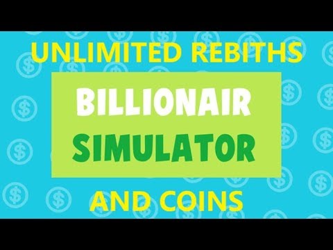 SUPER OP BILLIONAIRE SIMULATOR HACK / SCRIPT GET UNLIMITED REBITHS, CASH AND OTHER THINGS!