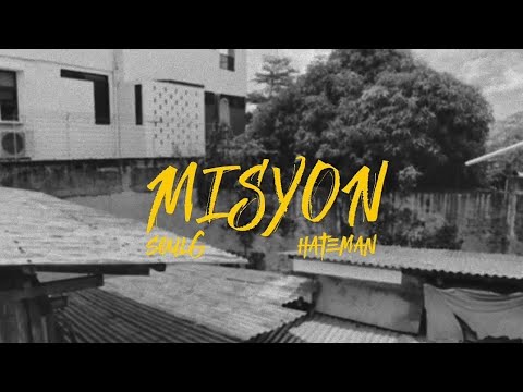 Misyon-SoulG ft.Hateman(official music video)