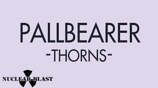 PALLBEARER - Thorns (OFFICIAL TRACK)