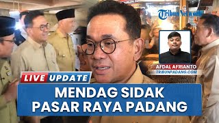 Jelang Bulan Nataru, Mendag Budi Santoso Sidak di Pasar Raya Padang Sebut Harga Pangan Pokok Stabil